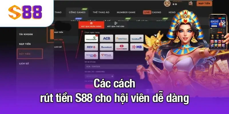 Các cách rút tiền S88 cho hội viên dễ dàng