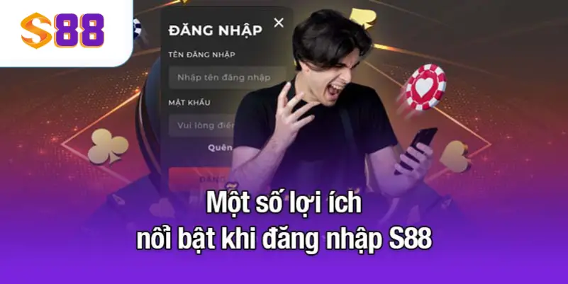 Một số lợi ích nổi bật khi đăng nhập S88