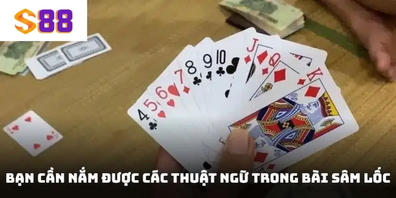 Bạn cần nắm được các thuật ngữ trong bài Sâm Lốc