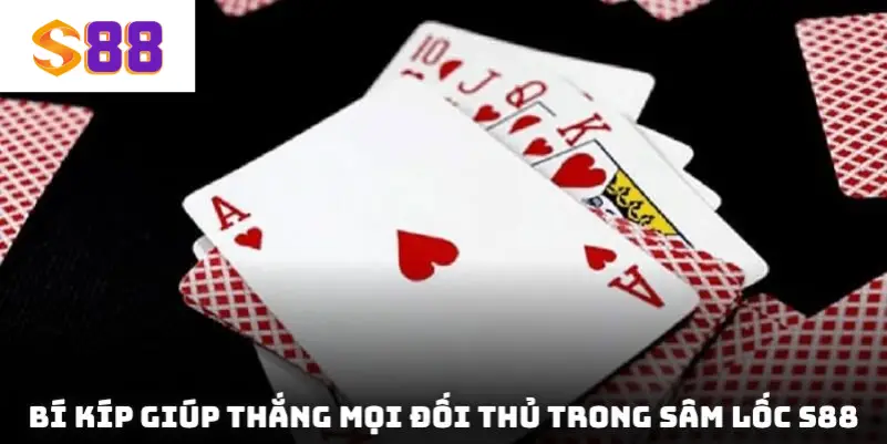 Bí kíp giúp thắng mọi đối thủ trong sâm lốc S88