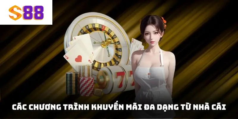 Các chương trình khuyến mãi đa dạng từ nhà cái