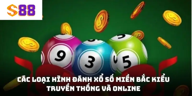 Các loại hình đánh xổ số miền Bắc kiểu truyền thống và online
