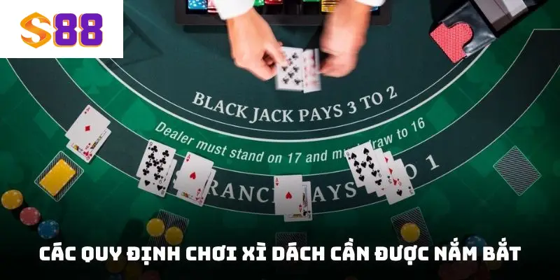 Các quy định chơi Xì Dách cần được nắm bắt