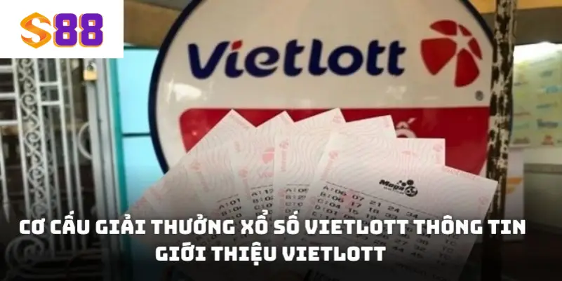 Cơ cấu giải thưởng xổ số Vietlott thông tin giới thiệu Vietlott