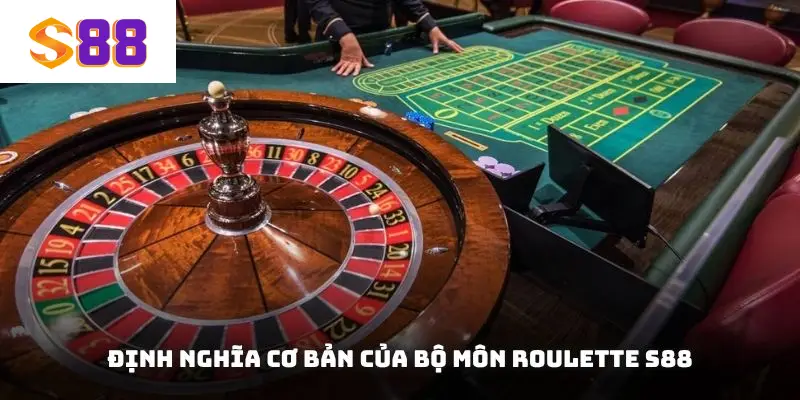 Định nghĩa cơ bản của bộ môn Roulette S88
