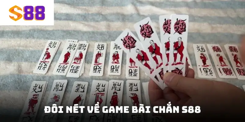 Đôi nét về game bài chắn S88