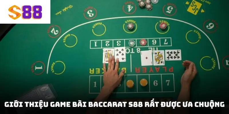 Giới thiệu game bài Baccarat S88 rất được ưa chuộng