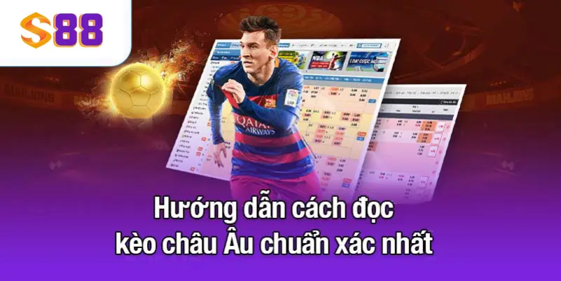 Học cách đọc kèo châu Âu chuẩn xác nhất