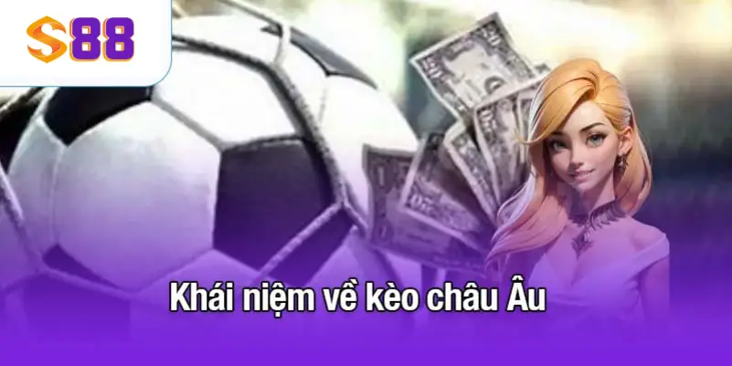 Khái niệm về kèo châu Âu