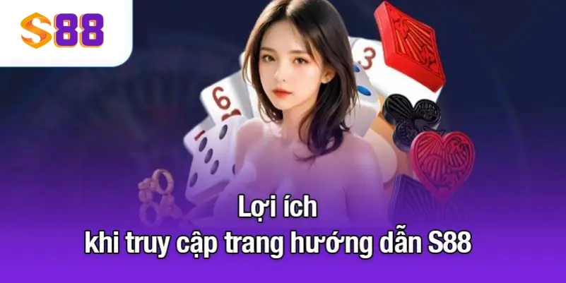 Lợi ích khi truy cập trang hướng dẫn S88