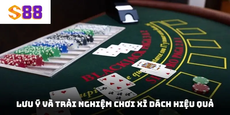 Lưu ý và trải nghiệm chơi Xì Dách hiệu quả