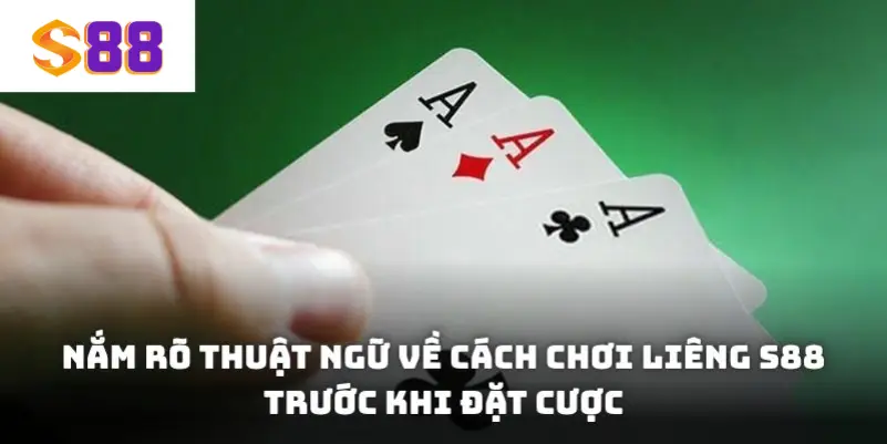 Nắm rõ thuật ngữ về cách chơi Liêng S88 trước khi đặt cược