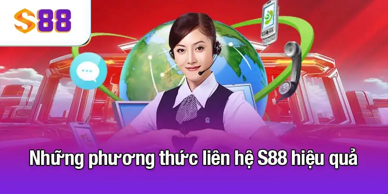 Những phương thức liên hệ S88 hiệu quả