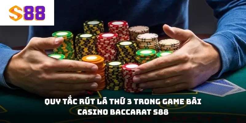 Quy tắc rút lá thứ 3 trong game bài casino Baccarat S88