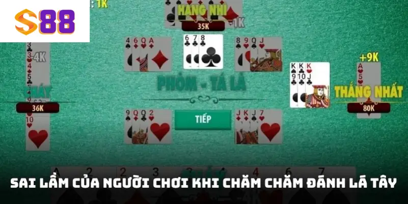 Sai lầm của người chơi khi chăm chăm đánh lá tây