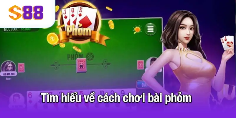 Tìm hiểu về cách chơi bài phỏm