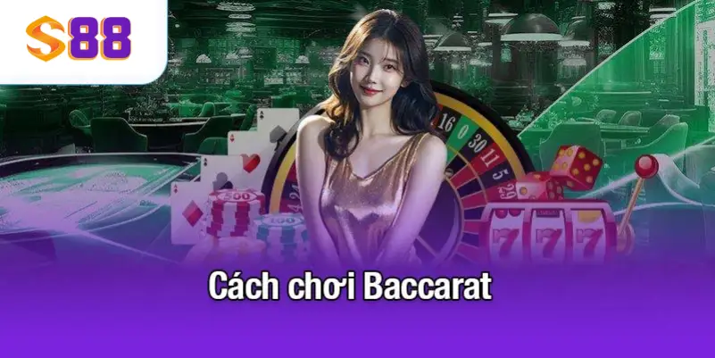 cách chơi Baccarat